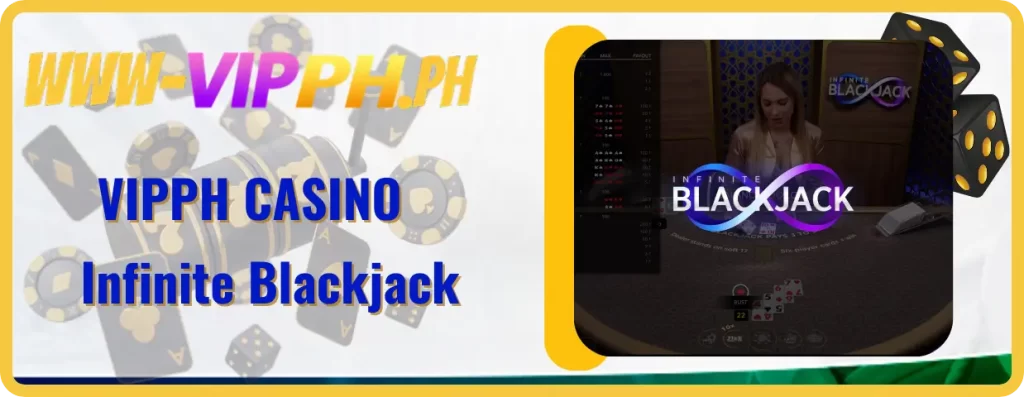 VIPPH Infinite Blackjack: A Modern Twist on Classic Live Dealer Blackjack 1 Infinite Blackjack