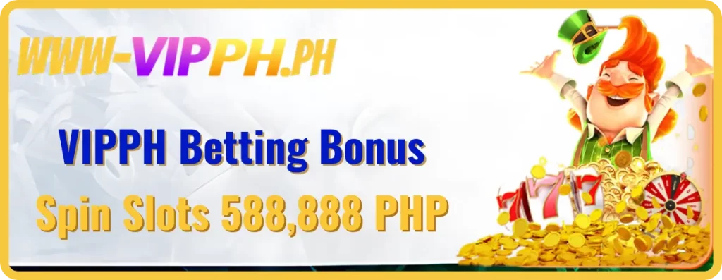 VIPPH Betting Bonus: Spin and Win Up to 588,888 PHP 7 VIPPH Betting Bonus on slot