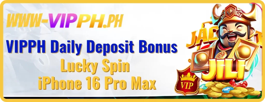 VIPPH Daily Deposit Bonus: Spin Daily & Win an iPhone 16 Pro Max 8 VIPPH Daily Deposit Bonus